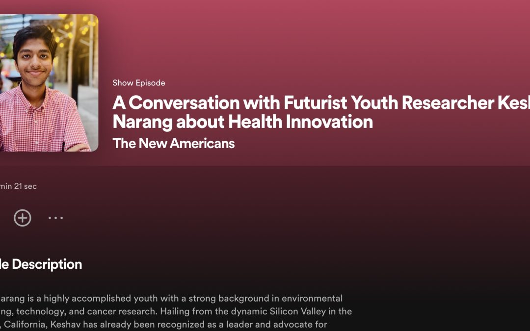 Featured on “The New Americans Podcast” – A Conversation with Futurist Youth Researcher Keshav Narang about Health Innovation